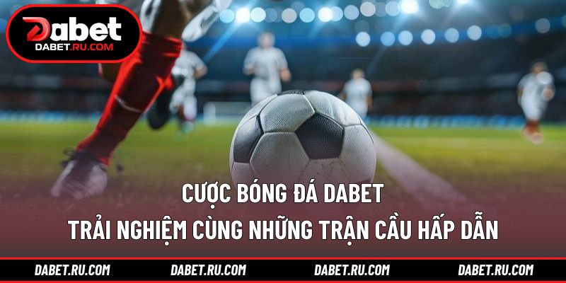 Cược bóng đá DABET