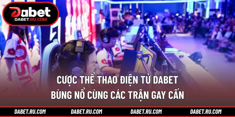 Cược thể thao điện tử DABET