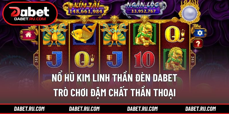 Nổ hũ kim linh thần đèn DABET
