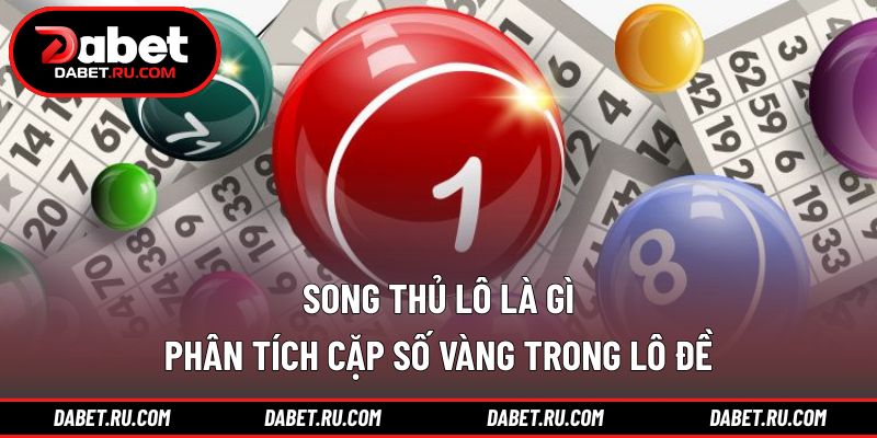 Song thủ lô là gì